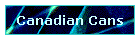 Canadian Cans