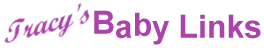 Tracy's Baby Links, The Place for All Things Baby